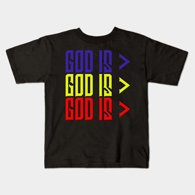 Copy of God is Greater, Colorful, Christian, Jesus, Quote, Believer, Christian Quote, Saying Kids T-Shirt by ChristianLifeApparel